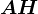 AH