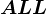 ALL