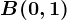 B(0,1)