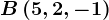 B\left ( 5,2,-1 \right )