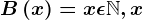 B\left ( x \right )=x\epsilon \mathbbN, x