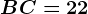 BC=22