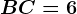 BC=6