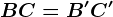 BC=B'C'