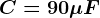 C=90\mu F