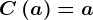 C\left ( a \right )= a
