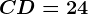 CD=24