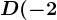 D(-2;4)