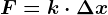 F=k\cdot \Delta x