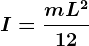 I=\fracmL^212