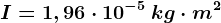 I=1,96\cdot 10^-5\: kg\cdot m^2