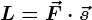 L=\vecF \cdot \vecs