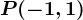 P(-1,1)