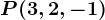 P(3,2,-1)