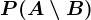 P(A \setminus B)