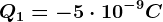 Q1=-5\cdot 10^-9C