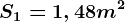 S1=1,48 m^2