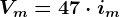 Vm=47\cdot im