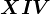 XIV