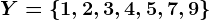 Y=\left \ 1,2,3,4,5,7,9 \right \