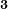 3