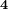 4