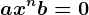 ax^n+b=0