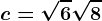 c=\sqrt6+\sqrt8