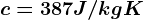 c=387J/kgK