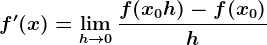 f'(x)=\limh--> 0\fracf(x0+h)-f(x0)h
