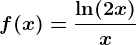f(x)=\frac\ln (2x)x