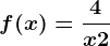 f(x)=\frac4x+2