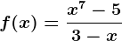 f(x)=\fracx^7-53-x