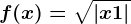 f(x)=\sqrt\left | x+1 \right |