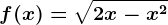 f(x)=\sqrt2x-x^2