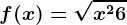 f(x)=\sqrtx^2+6