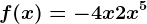 f(x)=-4x+2x^5