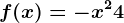 f(x)=-x^2+4