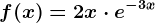f(x)=2x\cdot e^-3x
