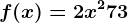 f(x)=2x^2+73