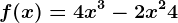 f(x)=4x^3-2x^2+4