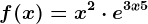 f(x)=x^2\cdot e^3x+5