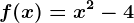 f(x)=x^2-4