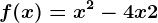 f(x)=x^2-4x+2