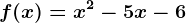 f(x)=x^2-5x-6