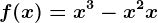 f(x)=x^3-x^2+x