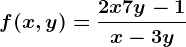 f(x,y)=\frac2x+7y-1x-3y