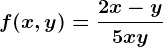 f(x,y)=\frac2x-y5xy
