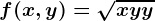 f(x,y)=\sqrtxy+y