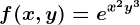 f(x,y)=e^x^2+y^3